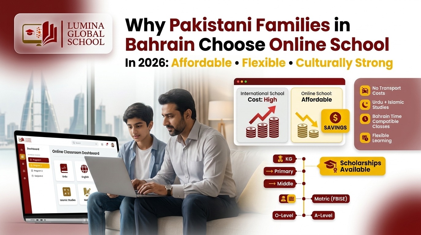 Why Pakistani Families in Bahrain Choose Online School in 2026